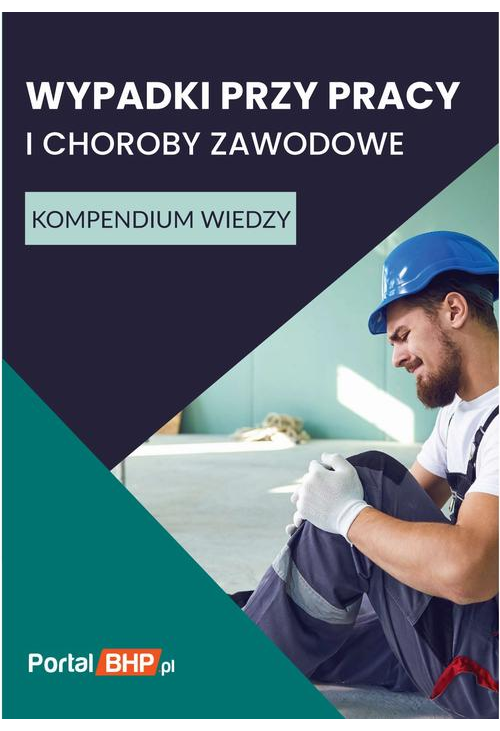 Wypadki przy pracy i choroby zawodowe. Kompendium wiedzy