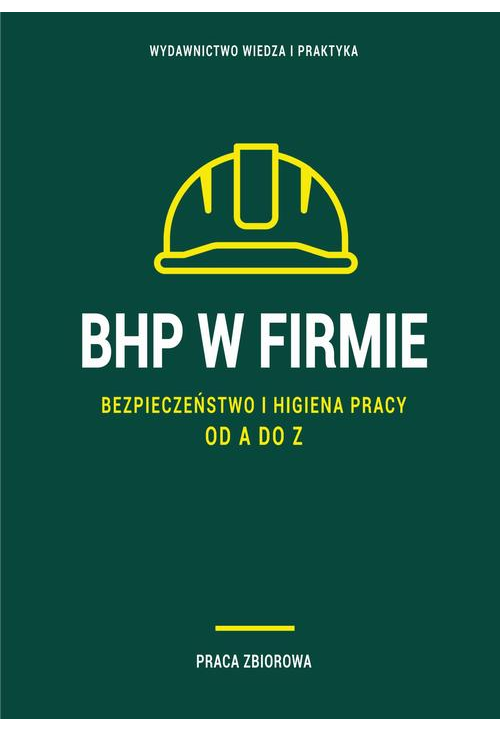 BHP w firmie. Bezpieczeństwo i higiena pracy od A do Z