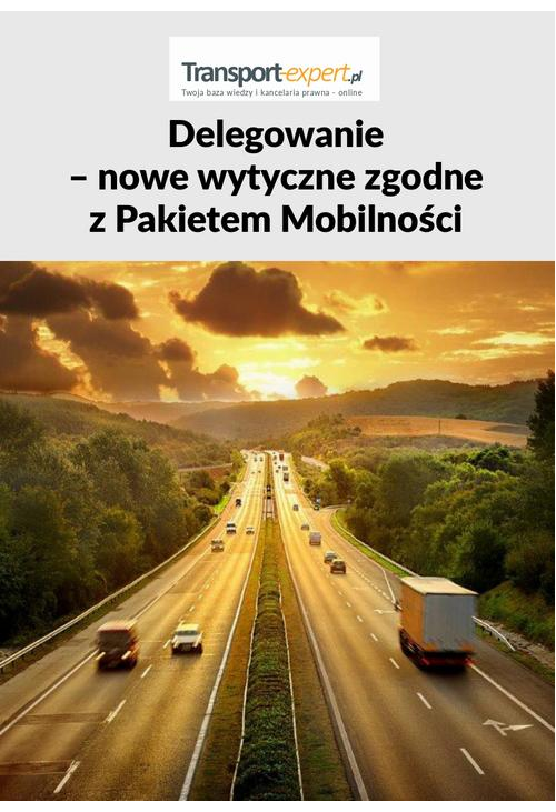 Delegowanie – nowe wytyczne zgodne z Pakietem Mobilności