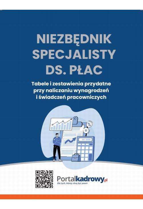 Niezbędnik specjalisty ds. płac Tabele i zestawienia przydatne przy rozliczaniu wynagrodzeń i świadczeń pracowniczych