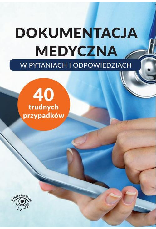 Dokumentacja medyczna w pytaniach i odpowiedziach