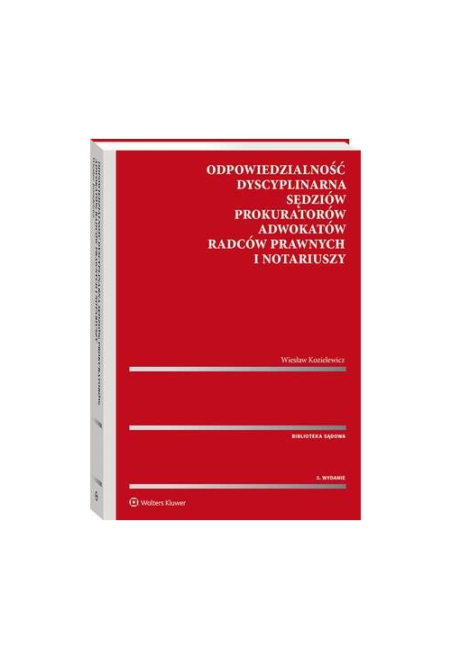 Odpowiedzialność dyscyplinarna sędziów, prokuratorów, adwokatów, radców prawnych i notariuszy