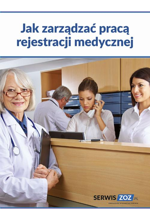 Jak zarządzać pracą rejestracji medycznej