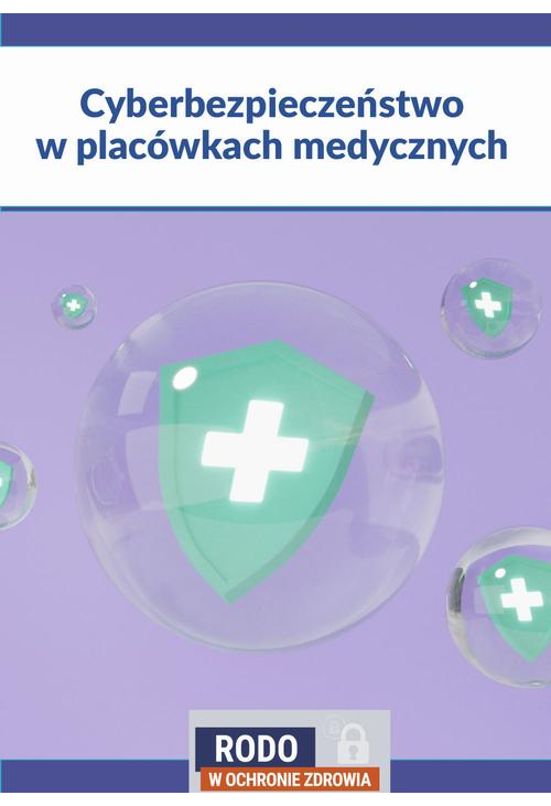 Cyberbezpieczeństwo w placówkach leczniczych