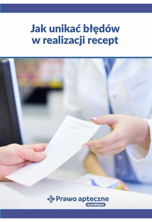 Jak unikać błędów w realizacji recept?