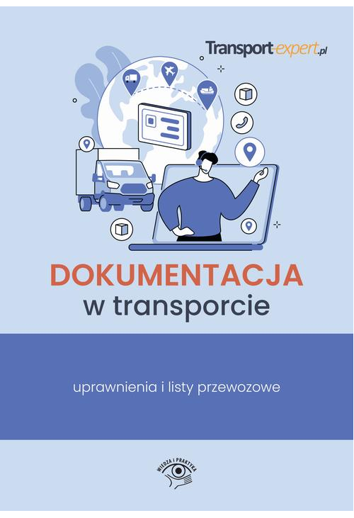 Dokumentacja w transporcie – uprawnienia i listy przewozowe