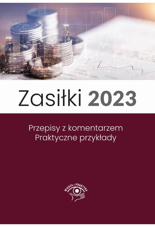 Zasiłki 2023, Stan prawny maj 2023, wydanie po nowelizacji Kodeksu pracy z kwietnia 2023 r.