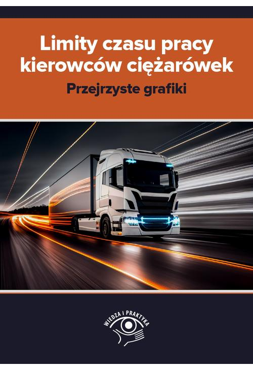 Limity czasu pracy kierowców ciężarówek – przejrzyste grafiki