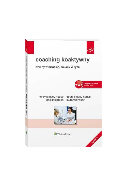 Coaching koaktywny. Zmiany w biznesie, zmiany w życiu