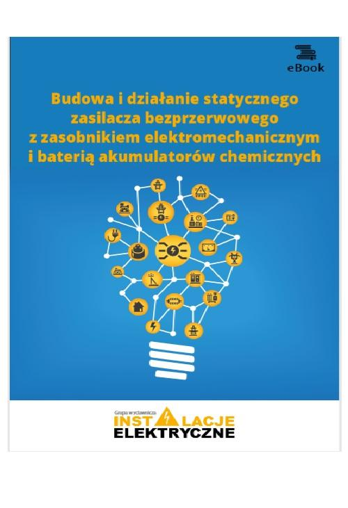 Budowa i działanie statycznego zasilacza bezprzerwowego z zasobnikiem elektromechanicznym i baterią akumulatorów chemicznych