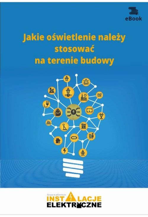 Jakie oświetlenie należy stosować na terenie budowy