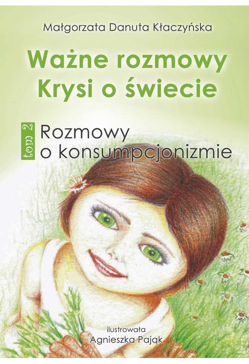 Ważne rozmowy Krysi o świecie. Tom 2. Rozmowy o konsumpcjonizmie