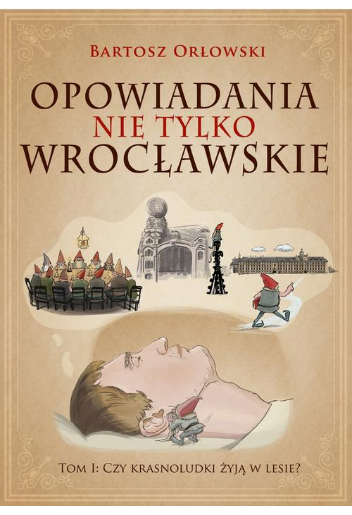 Opowiadania nie tylko wrocławskie. Czy krasnoludki żyją w lesie?