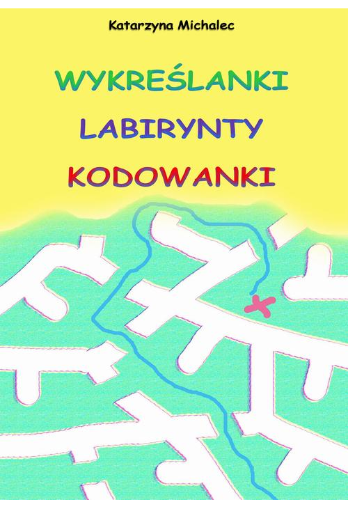 Wykreślanki labirynty kodowanki