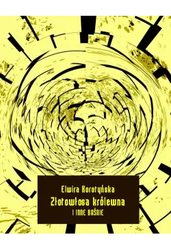 Złotowłosa królewna i inne...
