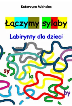 Łączymy sylaby. Labirynty...