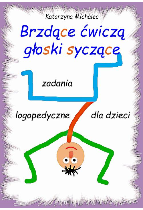 Brzdące ćwiczą głoski syczące. Zadania logopedyczne dla dzieci