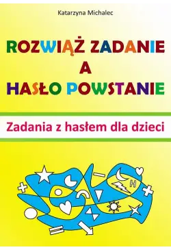 Rozwiąż zadanie a hasło...