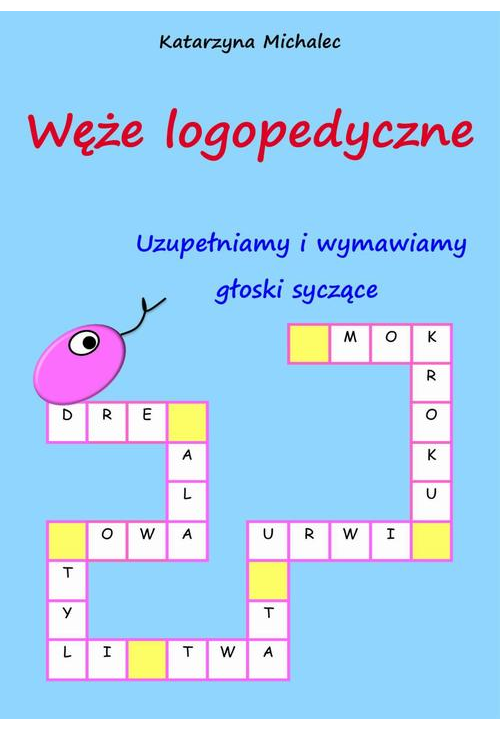 Uzupełniamy i wymawiamy głoski syczące. Węże logopedyczne