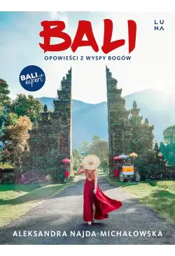 Bali. Opowieści z Wyspy Bogów