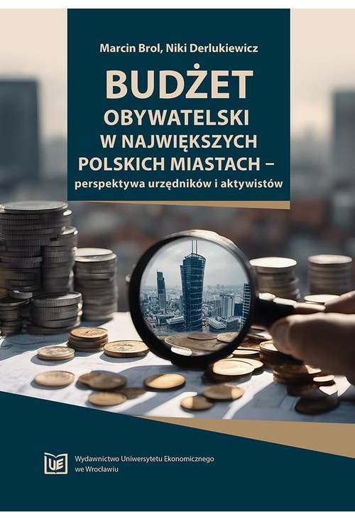 Budżet obywatelski w największych polskich miastach – perspektywa urzędników i aktywistów