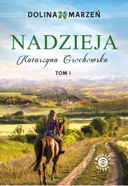 Dolina marzeń. Nadzieja tom 1