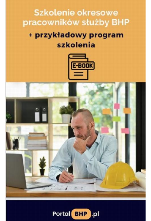 Szkolenie okresowe pracowników służby BHP + przykładowy program szkolenia