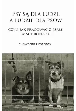 Psy są dla ludzi, a ludzie...
