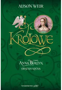 Anna Boleyn Obsesja króla