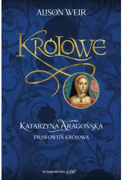Katarzyna Aragońska...
