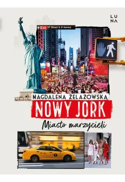 Nowy Jork. Miasto marzycieli