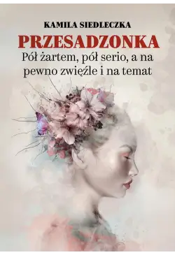 Przesadzonka. Pół żartem,...