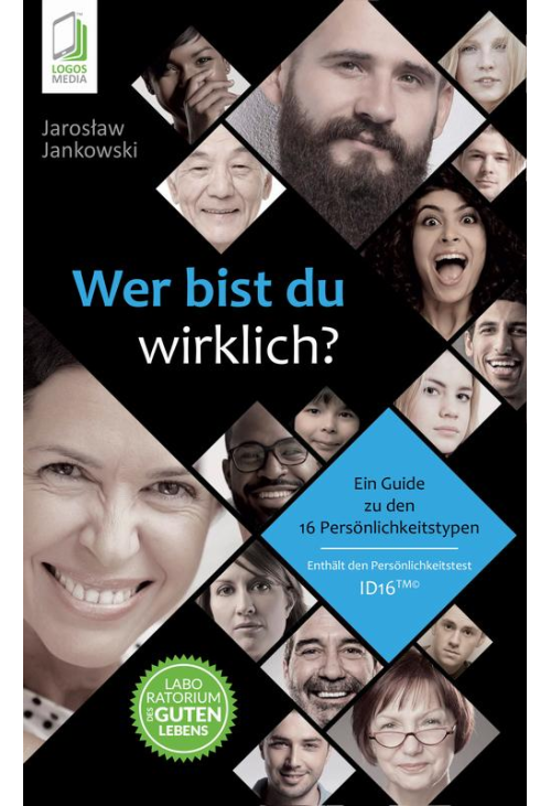 Wer bist du wirklich? Ein Guide zu den 16 Persönlichkeitstypen ID16