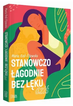 Stanowczo łagodnie bez lęku...