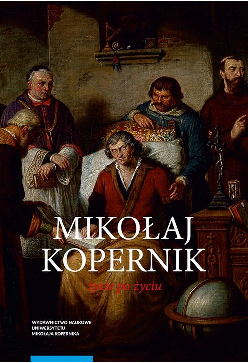Mikołaj Kopernik. Życie po życiu. Osiemnastowieczne kręgi pamięci