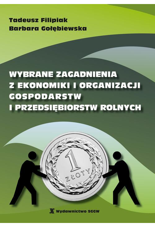 Wybrane zagadnienia z ekonomiki organizacji gospodarstw i przedsiębiorstw rolnych