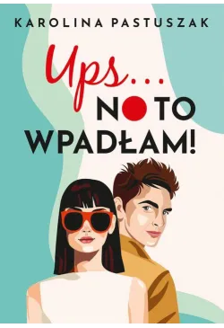 Ups… No to wpadłam!