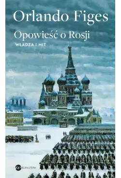 Opowieść o Rosji. Władza i mit