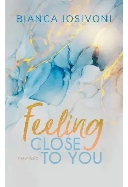 Feeling Close to You