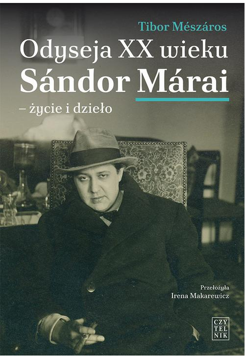 Odyseja XX wieku. Sándor Márai - życie i dzieło