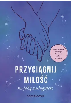 Przyciągnij miłość, na jaką...