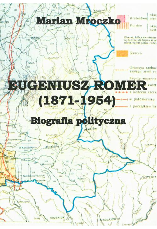 Eugeniusz Romer (1871-1954). Biografia polityczna