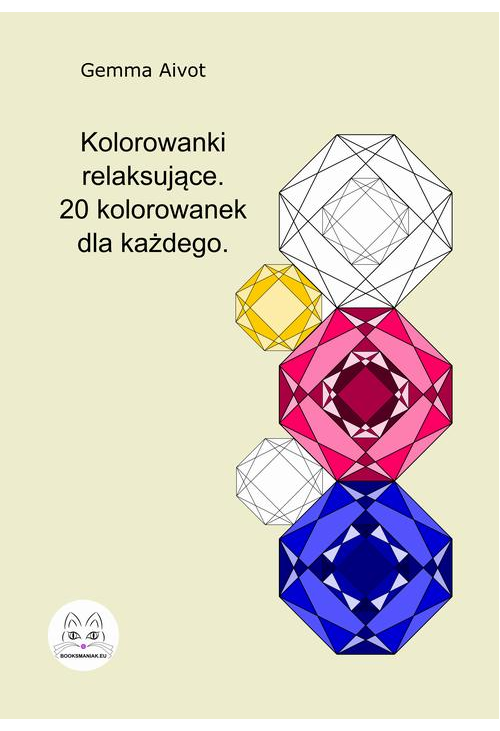 Kolorowanki relaksujące. 20 kolorowanek dla każdego