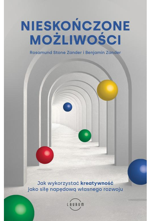 Nieskończone możliwości. Jak wykorzystać kreatywność jako siłę napędową własnego rozwoju