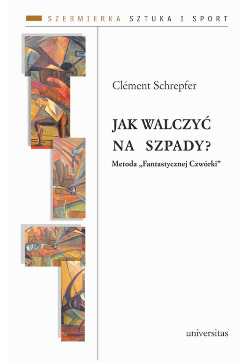 Jak walczyć na szpady? Metoda „Fantastycznej Czwórki”