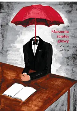 Marzenia ściętej głowy