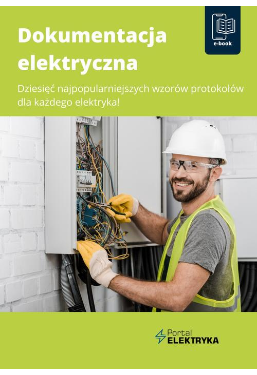 Dokumentacja elektryczna. Dziesięć najpopularniejszych wzorów protokołów dla każdego elektryka!