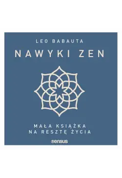 Nawyki zen. Mała książka na...