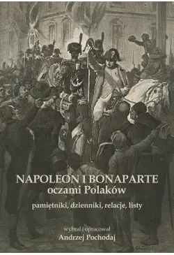 NAPOLEON I BONAPARTE oczami...