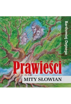 Prawieści. Mity Słowian